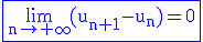 \fbox{\textrm\large\blue\lim_{n\to +\infty}(u_{n+1}-u_n)=0}